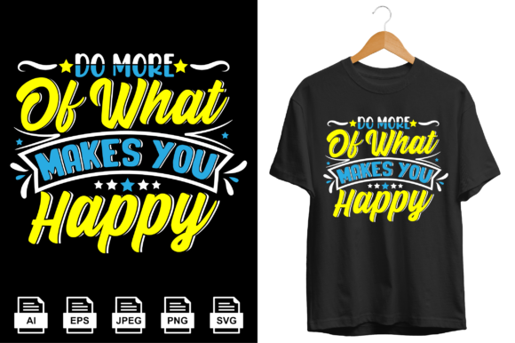 Do More of What Makes You Happy Graphics & Print Template Review